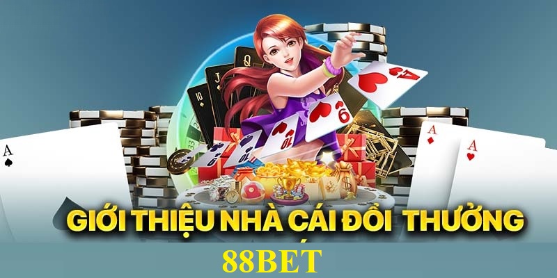 88BET - Nhà Cái Đẳng Cấp Được Yêu Thích Bậc Nhất Việt Nam 1 Những nét sơ lược nhất về nhà cái 88BET
